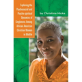 Exploring the Psychosocial and Psycho-Spiritual Dynamics of Singleness Among African American Christian Women in Midlife