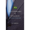 Dictionary of Finance: English-Portuguese - Portuguese-English