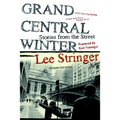 Grand Central Winter: Stories from the Street