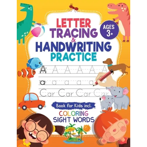 Letter Tracing & Handwriting Practice Book - for Kids: Trace Letters and Numbers Workbook of the Alphabet and Sight Words, Preschool, Pre K, Kids Ages