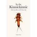 In the Kinnickinnic: Stories of a River and Its Insect Life