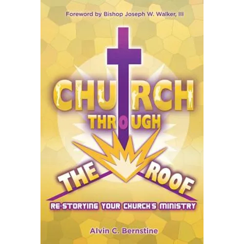 Church Through the Roof: Re-Storying Your Church's Ministry