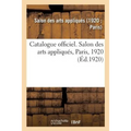 Catalogue Officiel. Salon Des Arts Appliqués, Paris, 1920