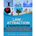 Law of Attraction & Manifestation: This Edition Includes: Law of Attraction for Amazing Relationships, Money, Abundance, Self-Love, Motivation + Manif