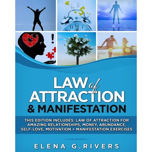 Law of Attraction & Manifestation: This Edition Includes: Law of Attraction for Amazing Relationships, Money, Abundance, Self-Love, Motivation + Manif