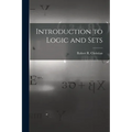 Introduction to Logic and Sets