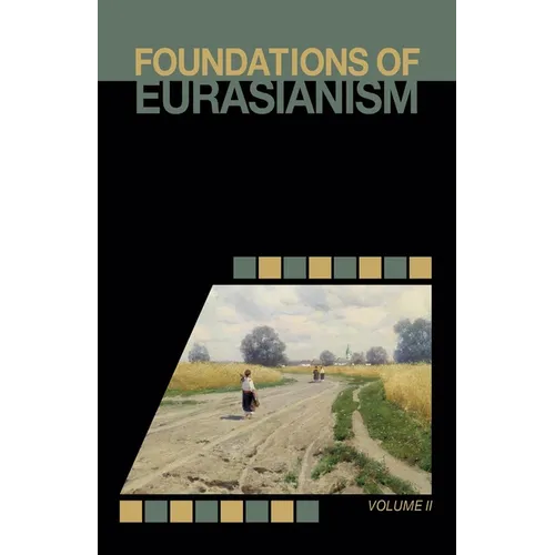 Foundations of Eurasianism: Volume II