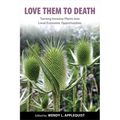 Love Them to Death: Turning Invasive Plants Into Local Economic Opportunities