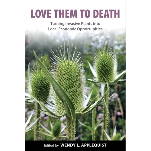 Love Them to Death: Turning Invasive Plants Into Local Economic Opportunities