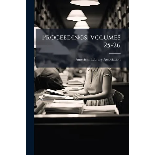 Proceedings, Volumes 25-26