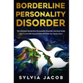 Borderline Personality Disorder: The Ultimate Borderline Personality Disorder Survival Guide How To Live With Someone With BPD With Your Sanity Intact