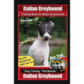 Italian Greyhound Training Book for Italian Greyhounds By BoneUP DOG Training, Dog Care, Dog Behavior, Hand Cues Too! Are You Ready to Bone Up? Easy T
