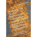 Applying "six Sigma" Methods and Principles to Human Capital Assets for Productivity Optimization.: Work/Exercise/Life Balance, Intellectual and Physi