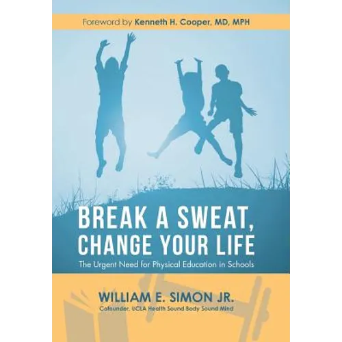 Break a Sweat, Change Your Life: The Urgent Need for Physical Education in Schools