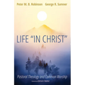 Life "In Christ": Pastoral Theology and Common Worship