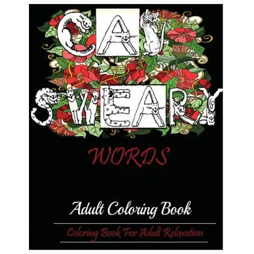 Cat Swear Book: Adult Coloring Book For Adult Relaxation