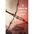 The Immigration Law Death Penalty: Aggravated Felonies, Deportation, and Legal Resistance