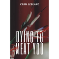 Dying To Meat You: A Sapphic Horror Novella