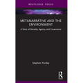 Metanarrative and the Environment: A Story of Morality, Agency, and Governance