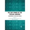The Soft Power of the Russian Language: Pluricentricity, Politics and Policies