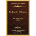 The Bracelet Of Garnets: And Other Stories (1917)