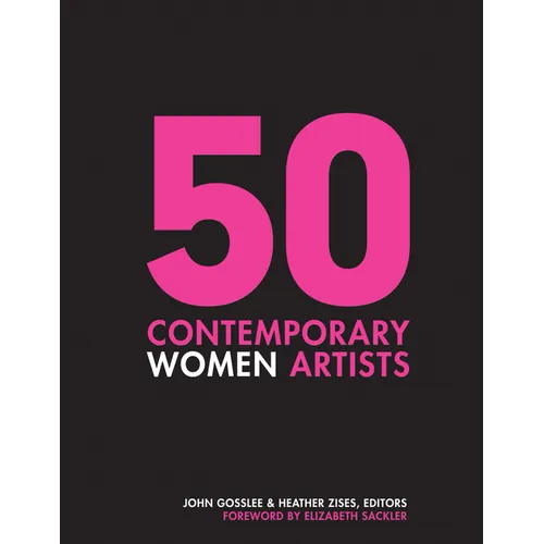 50 Contemporary Women Artists: Groundbreaking Contemporary Art from 1960 to Now