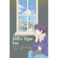 100+ tips for 3D Animators
