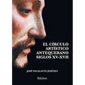 El círculo artístico antequerano. Siglos XV-XVII