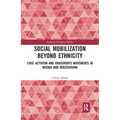 Social Mobilization Beyond Ethnicity: Civic Activism and Grassroots Movements in Bosnia and Herzegovina