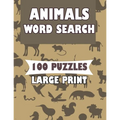 Animals Word Search 100 Puzzles Large Print: English Version for teens and adults