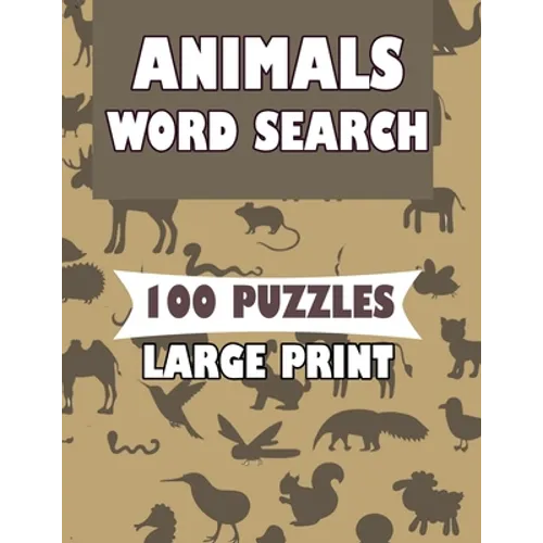 Animals Word Search 100 Puzzles Large Print: English Version for teens and adults