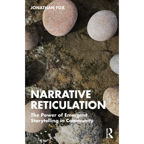 Narrative Reticulation: The Power of Emergent Storytelling in Community