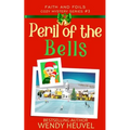 Peril of the Bells: Faith and Foils Cozy Mystery Series Book #3