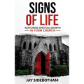 Signs of Life: Nurturing Spiritual Growth in Your Church