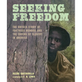 Seeking Freedom: The Untold Story of Fortress Monroe and the Ending of Slavery in America