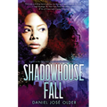 Shadowhouse Fall (the Shadowshaper Cypher, Book 2)