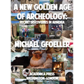 A New Golden Age of Archeology: Recent Discoveries in Armenia
