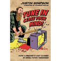 Tune in and Lose Your Mind!: How I Created a Cult Classic in Small-Town Tennessee