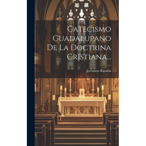 Catecismo Guadalupano De La Doctrina Cristiana...