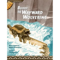 Buddy, the Wayward Wolverine