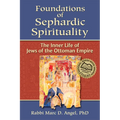 Foundations of Sephardic Spirituality: The Inner Life of Jews of the Ottoman Empire