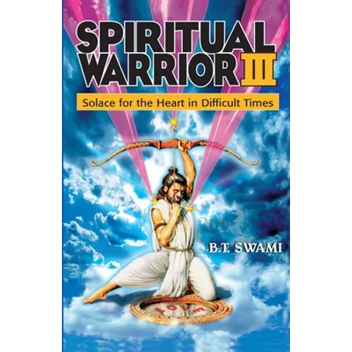Spiritual Warrior III: Solace for the Heart in Difficult Times