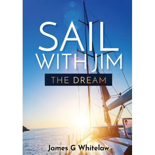 Sail with Jim: The Dream