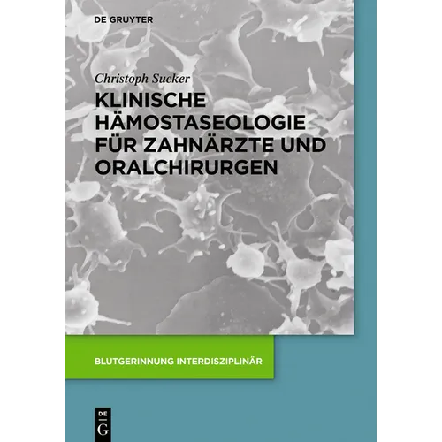 Klinische Hämostaseologie für Zahnärzte und Oralchirurgen