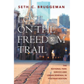 Lost on the Freedom Trail: The National Park Service and Urban Renewal in Postwar Boston