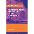 The Psychological Methods of Testing Intelligence