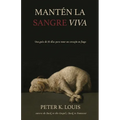 Mantén La Sangre Viva: Una Guía De 30 Días Para Tener Un Corazón En Fuego