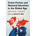 Crime Fiction and National Identities in the Global Age: Critical Essays