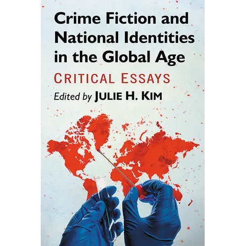 Crime Fiction and National Identities in the Global Age: Critical Essays