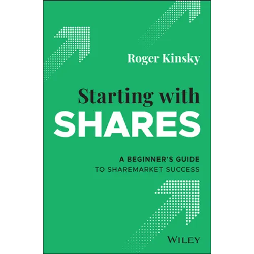 Starting with Shares: A Beginner's Guide to Sharemarket Success